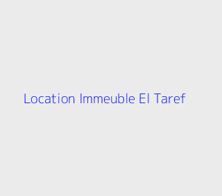 Location Immeuble  El-tarf